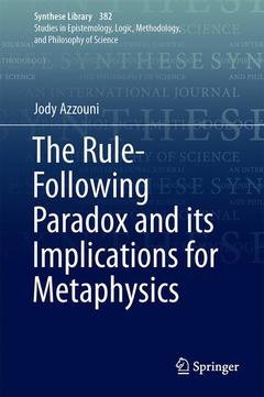 Couverture de l’ouvrage The Rule-Following Paradox and its Implications for Metaphysics