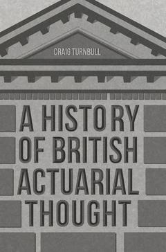 Couverture de l’ouvrage A History of British Actuarial Thought