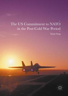 Cover of the book The US Commitment to NATO in the Post-Cold War Period 
