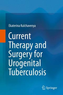 Couverture de l’ouvrage Current Therapy and Surgery for Urogenital Tuberculosis