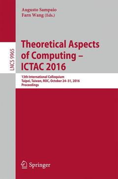 Couverture de l’ouvrage Theoretical Aspects of Computing – ICTAC 2016
