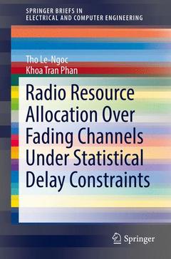 Couverture de l’ouvrage Radio Resource Allocation Over Fading Channels Under Statistical Delay Constraints