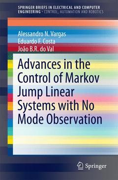 Couverture de l’ouvrage Advances in the Control of Markov Jump Linear Systems with No Mode Observation