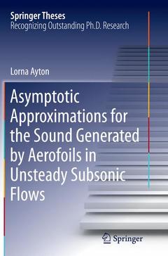 Couverture de l’ouvrage Asymptotic Approximations for the Sound Generated by Aerofoils in Unsteady Subsonic Flows