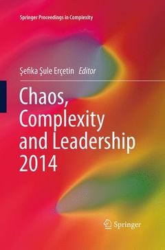 Couverture de l’ouvrage Chaos, Complexity and Leadership 2014