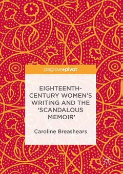 Couverture de l’ouvrage Eighteenth-Century Women's Writing and the 'Scandalous Memoir'