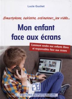 Cover of the book Mon enfant face aux écrans