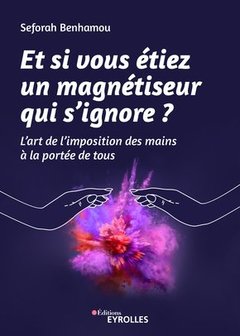 Cover of the book Et si vous étiez un magnétiseur qui s'ignore ?
