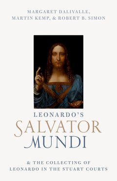 Couverture de l’ouvrage Leonardo's Salvator Mundi and the Collecting of Leonardo in the Stuart Courts