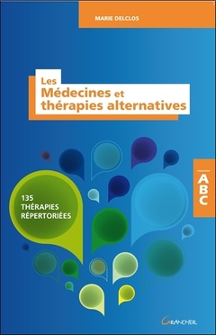 Cover of the book Les Médecines et thérapies alternatives - 135 thérapies répertoriées - ABC