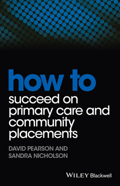 Couverture de l’ouvrage How to Succeed on Primary Care and Community Placements