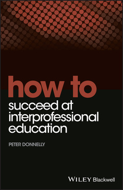 Cover of the book How to Succeed at Interprofessional Education
