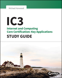 Couverture de l’ouvrage IC3: Internet and Computing Core Certification Key Applications Global Standard 4 Study Guide 