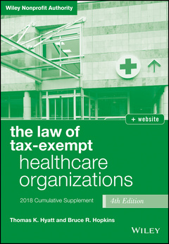 Couverture de l’ouvrage The Law of Tax-Exempt Healthcare Organizations, 2018 Supplement 