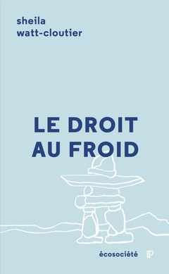 Cover of the book Le droit au froid - le combat d'une femme pour proteger sa