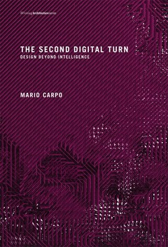 Cover of the book The Second Digital Turn - Design Beyond Intelligence 