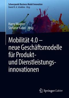 Couverture de l’ouvrage Mobilität 4.0 – neue Geschäftsmodelle für Produkt- und Dienstleistungsinnovationen