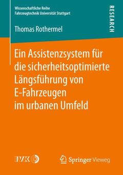 Couverture de l’ouvrage Ein Assistenzsystem für die sicherheitsoptimierte Längsführung von E-Fahrzeugen im urbanen Umfeld