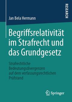 Cover of the book Begriffsrelativität im Strafrecht und das Grundgesetz