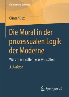 Couverture de l’ouvrage Die Moral in der prozessualen Logik der Moderne