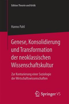 Couverture de l’ouvrage Genese, Konsolidierung und Transformation der neoklassischen Wissenschaftskultur
