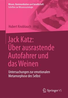 Couverture de l’ouvrage Jack Katz: Über ausrastende Autofahrer und das Weinen