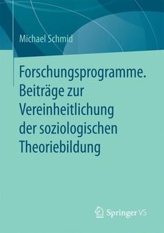 Cover of the book Forschungsprogramme. Beiträge zur Vereinheitlichung der soziologischen Theoriebildung