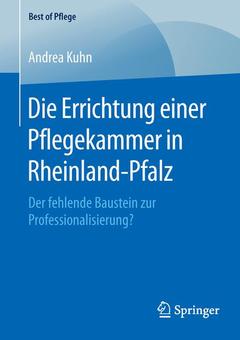 Couverture de l’ouvrage Die Errichtung einer Pflegekammer in Rheinland-Pfalz