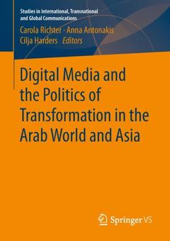 Couverture de l’ouvrage Digital Media and the Politics of Transformation in the Arab World and Asia