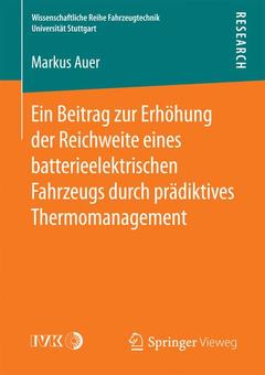 Couverture de l’ouvrage Ein Beitrag zur Erhöhung der Reichweite eines batterieelektrischen Fahrzeugs durch prädiktives Thermomanagement