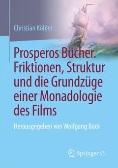 Couverture de l’ouvrage Prosperos Bücher. Friktionen, Struktur und die Grundzüge einer Monadologie des Films