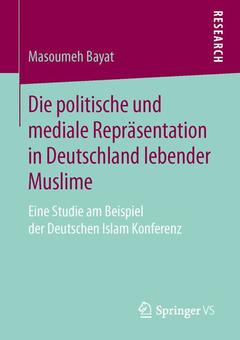 Couverture de l’ouvrage Die politische und mediale Repräsentation in Deutschland lebender Muslime