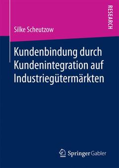 Cover of the book Kundenbindung durch Kundenintegration auf Industriegütermärkten