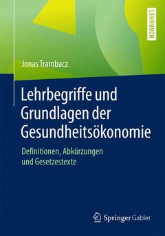 Couverture de l’ouvrage Lehrbegriffe und Grundlagen der Gesundheitsökonomie