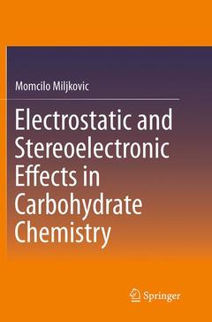 Couverture de l’ouvrage Electrostatic and Stereoelectronic Effects in Carbohydrate Chemistry