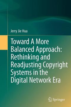 Cover of the book Toward A More Balanced Approach: Rethinking and Readjusting Copyright Systems in the Digital Network Era
