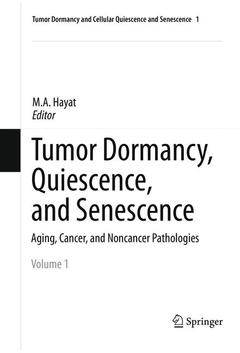 Cover of the book Tumor Dormancy, Quiescence, and Senescence, Volume 1