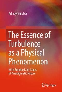 Cover of the book The Essence of Turbulence as a Physical Phenomenon