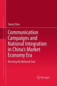 Couverture de l’ouvrage Communication Campaigns and National Integration in China’s Market Economy Era