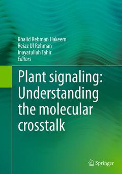Couverture de l’ouvrage Plant signaling: Understanding the molecular crosstalk