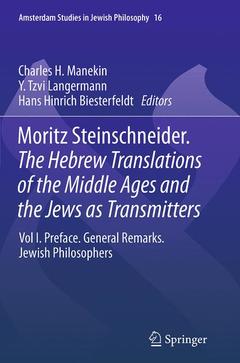 Couverture de l’ouvrage Moritz Steinschneider. The Hebrew Translations of the Middle Ages and the Jews as Transmitters