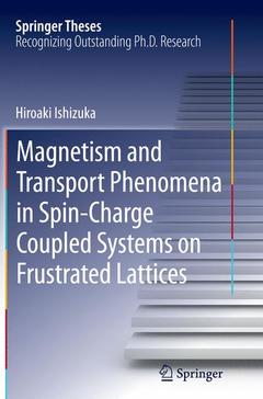 Couverture de l’ouvrage Magnetism and Transport Phenomena in Spin-Charge Coupled Systems on Frustrated Lattices