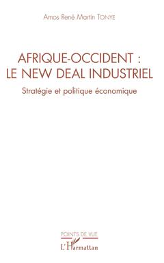 Couverture de l’ouvrage Afrique-Occident : le new deal industriel