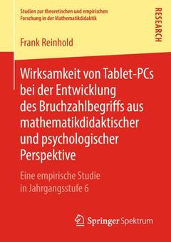 Cover of the book Wirksamkeit von Tablet-PCs bei der Entwicklung des Bruchzahlbegriffs aus mathematikdidaktischer und psychologischer Perspektive