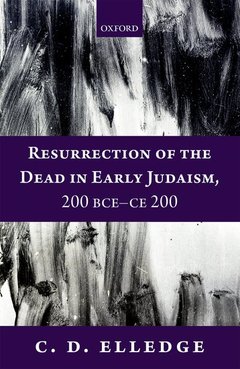Couverture de l’ouvrage Resurrection of the Dead in Early Judaism, 200 BCE-CE 200