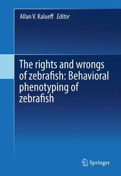 Cover of the book The rights and wrongs of zebrafish: Behavioral phenotyping of zebrafish