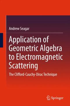 Couverture de l’ouvrage Application of Geometric Algebra to Electromagnetic Scattering