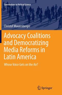 Couverture de l’ouvrage Advocacy Coalitions and Democratizing Media Reforms in Latin America