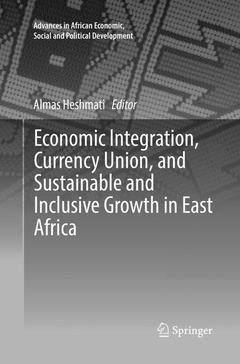 Couverture de l’ouvrage Economic Integration, Currency Union, and Sustainable and Inclusive Growth in East Africa