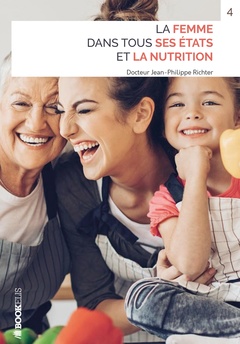 Cover of the book LA FEMME DANS TOUS SES ÉTATS ET LA NUTRITION